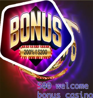 500 welcome bonus casino