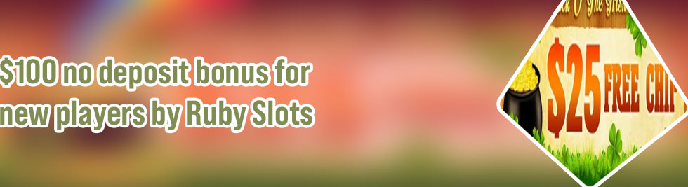 Ruby slots casino $100 no deposit bonus